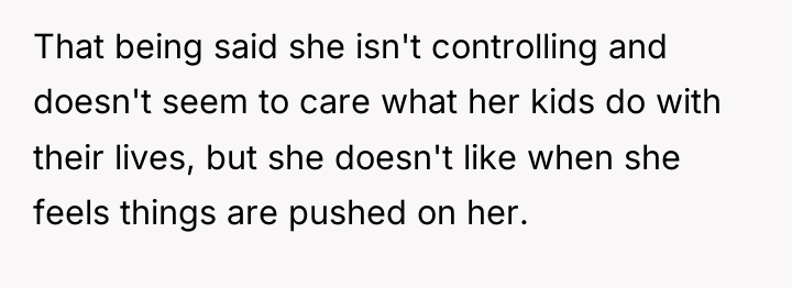 That being said she isn't controlling and doesn't seem to...