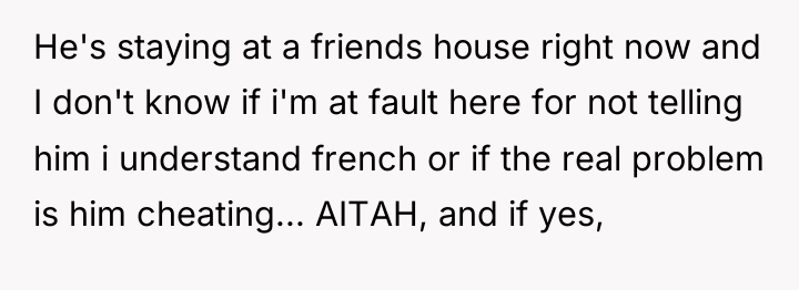 He's staying at a friends house right now and I...