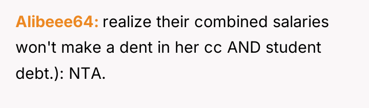 Alibeee64 realize their combined salaries won't make a dent in...
