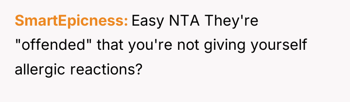 SmartEpicness Easy NTA They're "offended" that you're not giving yourself...