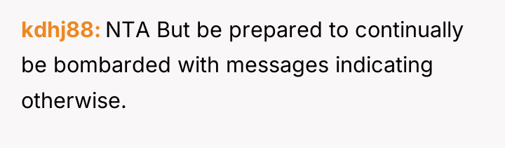 kdhj88 NTA But be prepared to continually be bombarded with...