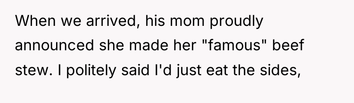 When we arrived, his mom proudly announced she made her...