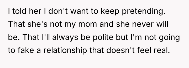 I told her I don't want to keep pretending. That...