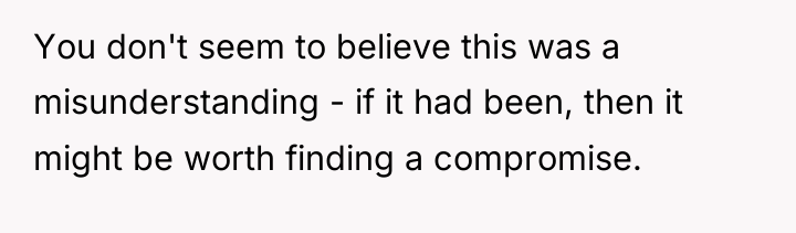 You don't seem to believe this was a misunderstanding -...
