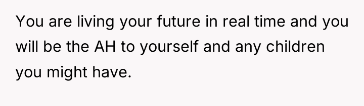 You are living your future in real time and you...