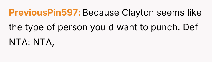 PreviousPin597 Because Clayton seems like the type of person you'd...