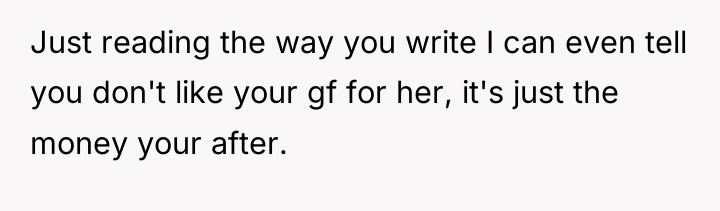Just reading the way you write I can even tell...