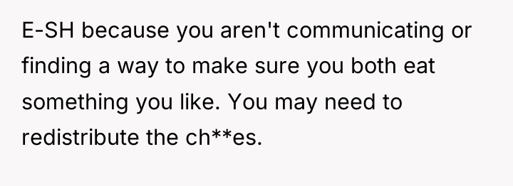 E-SH because you aren't communicating or finding a way to...