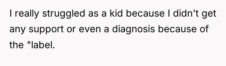 I really struggled as a kid because I didn't get...