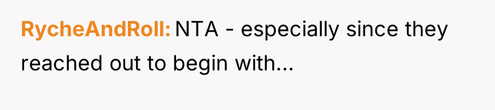 RycheAndRoll NTA - especially since they reached out to begin...
