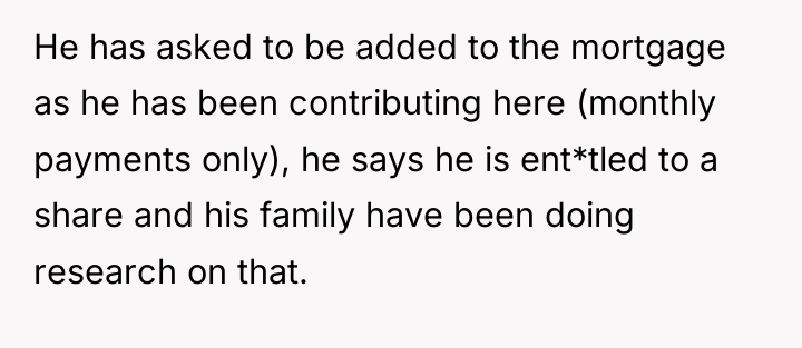 He has asked to be added to the mortgage as...