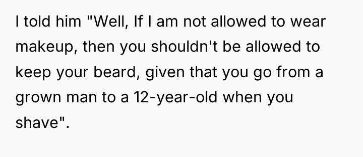 I told him "Well, If I am not allowed to...