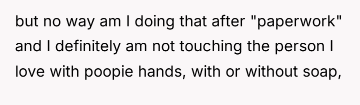 but no way am I doing that after "paperwork" and...
