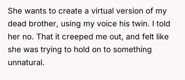 She wants to create a virtual version of my dead...