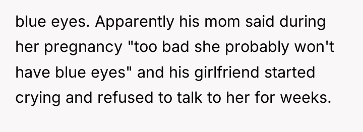 blue eyes. Apparently his mom said during her pregnancy "too...