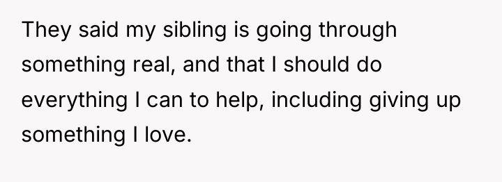 They said my sibling is going through something real, and...