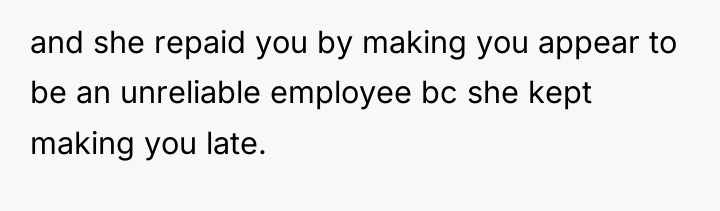 and she repaid you by making you appear to be...