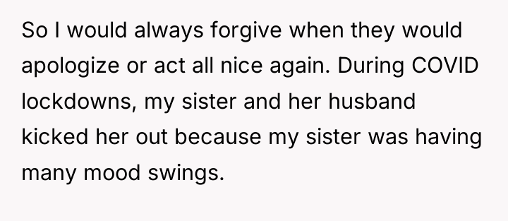 So I would always forgive when they would apologize or...