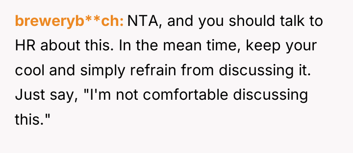 breweryb**ch NTA, and you should talk to HR about this....