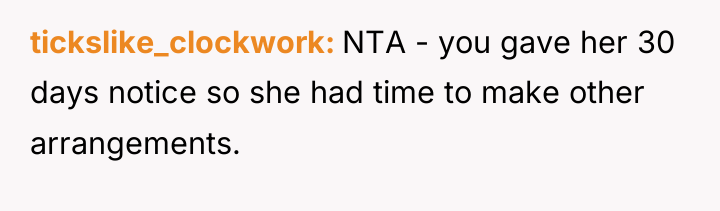 tickslike_clockwork NTA - you gave her 30 days notice so...