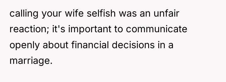 calling your wife selfish was an unfair reaction; it's important...