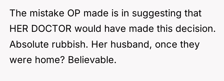 The mistake OP made is in suggesting that HER DOCTOR...