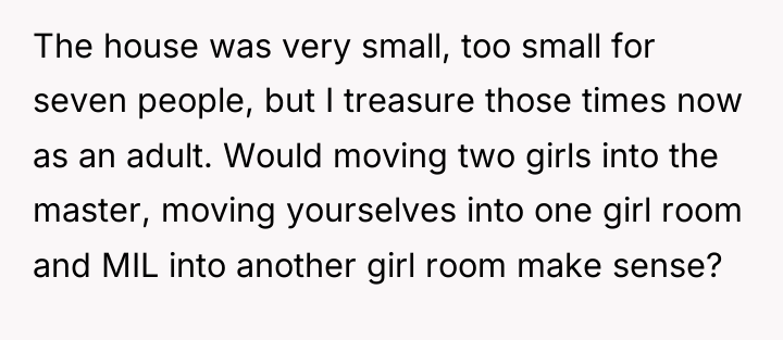 The house was very small, too small for seven people,...