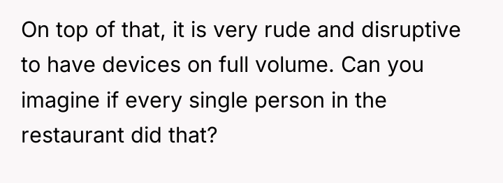 On top of that, it is very rude and disruptive...