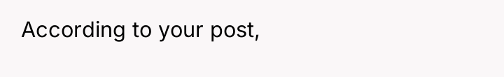 According to your post,