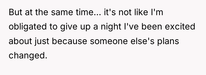 But at the same time... it's not like I'm obligated...