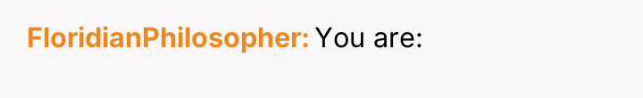 FloridianPhilosopher You are: