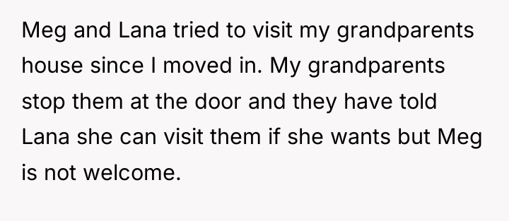 Meg and Lana tried to visit my grandparents house since...