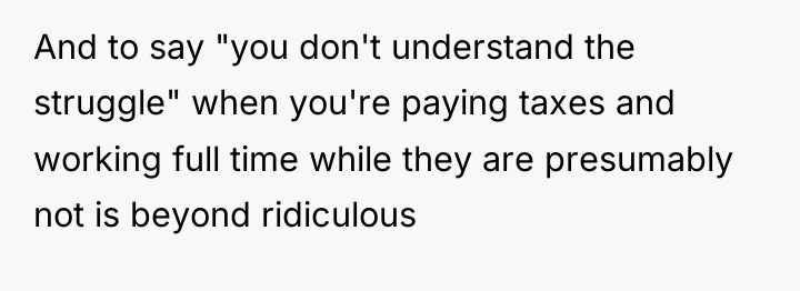 And to say "you don't understand the struggle" when you're...