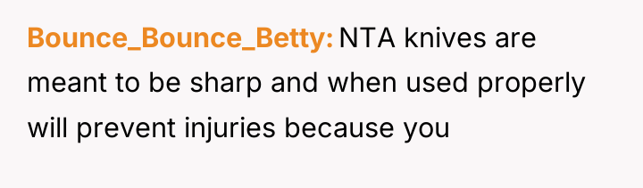 Bounce_Bounce_Betty NTA knives are meant to be sharp and when...