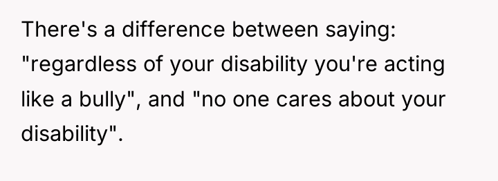 There's a difference between saying: "regardless of your disability you're...