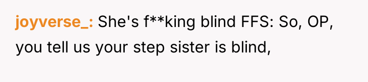 joyverse_ She's f**king blind FFS: So, OP, you tell us...