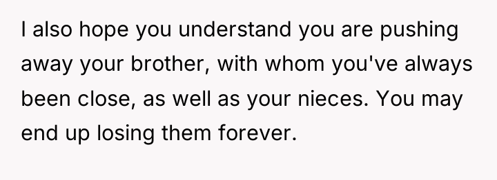 I also hope you understand you are pushing away your...