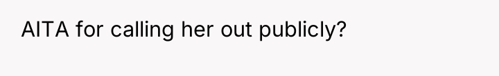 AITA for calling her out publicly?