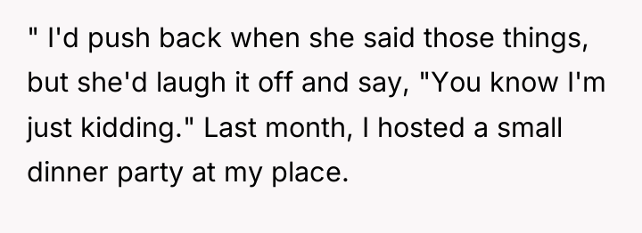 " I'd push back when she said those things, but...