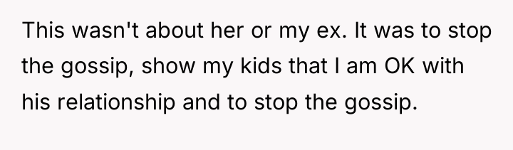 This wasn't about her or my ex. It was to...