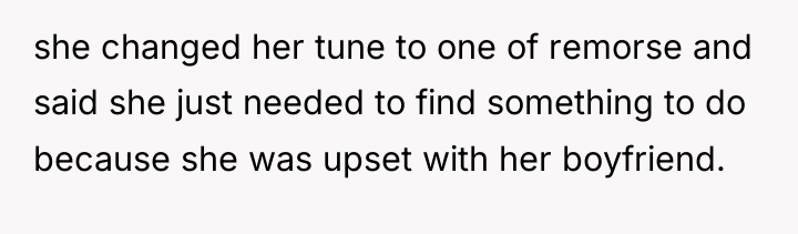 she changed her tune to one of remorse and said...
