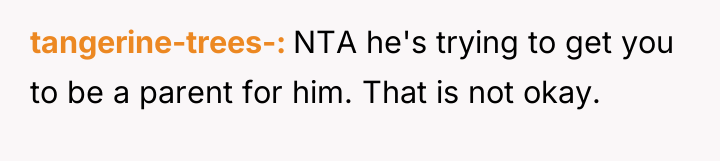tangerine-trees- NTA he's trying to get you to be a...