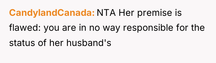 CandylandCanada NTA Her premise is flawed: you are in no...