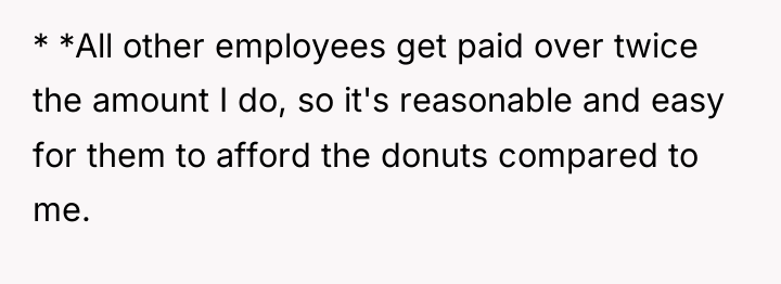 * *All other employees get paid over twice the amount...