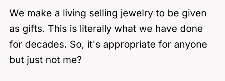 We make a living selling jewelry to be given as...