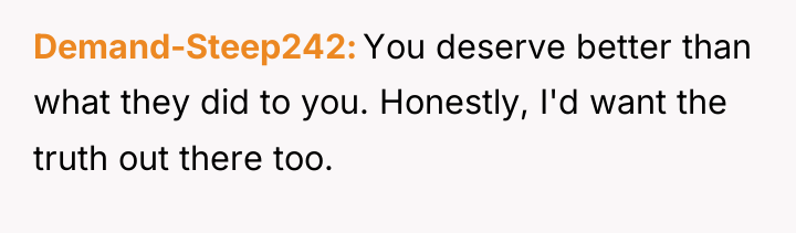 Demand-Steep242 You deserve better than what they did to you....