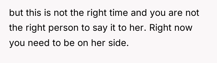but this is not the right time and you are...