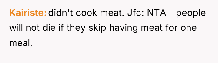 Kairiste didn't cook meat. Jfc: NTA - people will not...