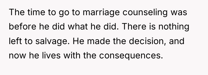 The time to go to marriage counseling was before he...