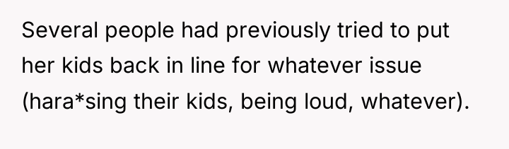 Several people had previously tried to put her kids back...